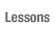 Lessons